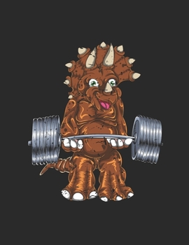 Paperback Triceratops Deadlift: Exercise Tracking Sheet, Workout Journal And Planner, Workout Log Book Gift For Women - Fitness Journal ( 8.5 X 11) Book