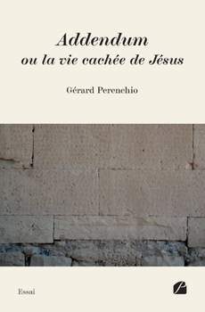 Paperback Addendum ou la vie cachée de Jésus [French] Book
