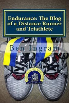 Paperback Endurance: The Blog of a Distance Runner and Triathlete: Part I - The Boston Marathon Book