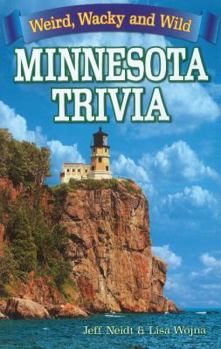 Paperback Minnesota Trivia: Weird, Wacky and Wild Book