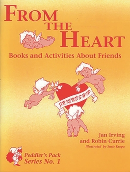 Paperback From the Heart: Books and Activities about Friends Book