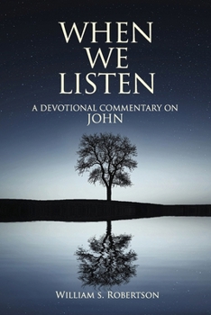 Paperback When We Listen: A Devotional Commentary on John Book