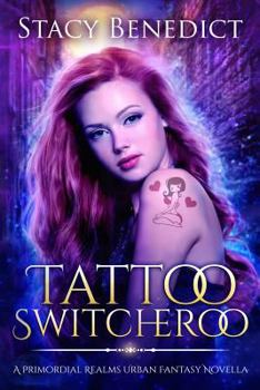 Paperback Tattoo Switcheroo: A Primordial Realms Urban Fantasy Novella Book