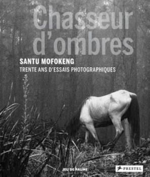 Hardcover Chasseur d'ombres: Santu Mofokeng Book
