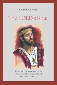 Paperback The LORD's King: His Eternal Eminence said of him; He is a man after my own heart. Let's find out why! Book