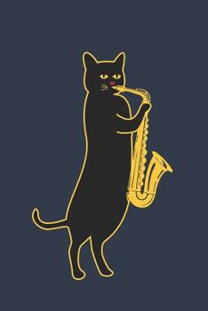 Paperback Cats and Saxophones: Notebook for cat lovers and Saxophone Players Book