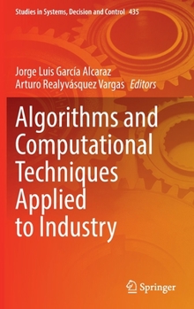 Hardcover Algorithms and Computational Techniques Applied to Industry Book