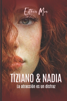 Paperback Tiziano & Nadia: La tentación es pecado. La atracción solo un disfraz. [Spanish] Book