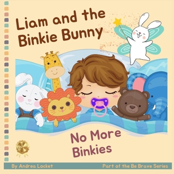 Paperback Liam and the Binkie Bunny - No More Binkies: A Pacifiers Are Not Forever Book