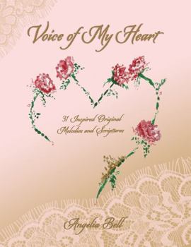 Paperback Voice of My Heart: 31 Inspired Original Melodies and Scriptures Book