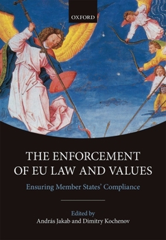 Hardcover The Enforcement of Eu Law and Values: Ensuring Member States' Compliance Book