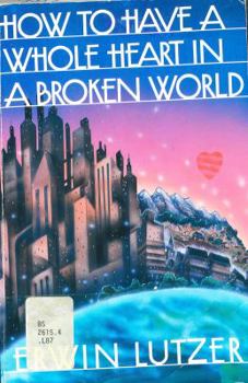 Paperback How to Have a Whole Heart in a Broken World Book