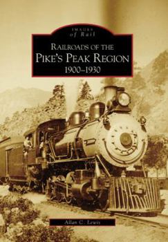 Paperback Railroads of the Pike's Peak Region:: 1900-1930 Book