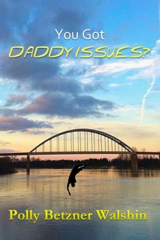 Paperback You Got Daddy Issues? Book