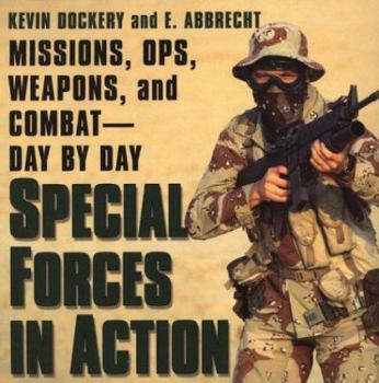 Paperback Special Forces in Action: Missions, Ops, Weapons, and Combat--Day by Day Book