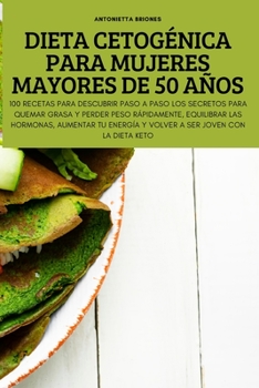 Paperback Dieta Cetogénica Para Mujeres Mayores de 50 Años [Spanish] Book