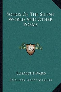 Paperback Songs Of The Silent World And Other Poems Book