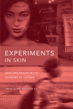 Paperback Experiments in Skin: Race and Beauty in the Shadows of Vietnam Book