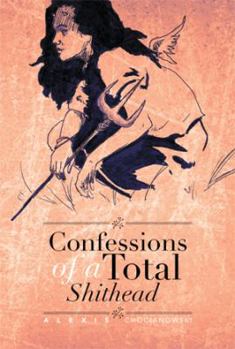 Paperback Confessions of a Total Shithead Book