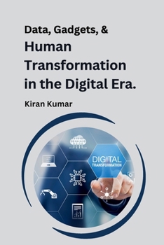 Paperback Data, Gadgets, and Human Transformation in the Digital Era. Book