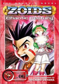 Zoids: Chaotic Century, Vol. 6 (Zoids) - Book #6 of the ZOIDS: Chaotic Century