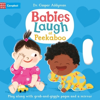 Board book Babies Laugh at Peekaboo: Play Along with Grab-And-Pull Pages and Mirror Book