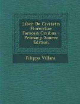 Paperback Liber de Civitatis Florentiae Famosis Civibus [Romanian] Book
