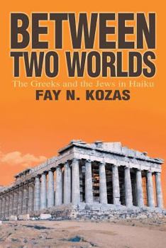 Paperback Between Two Worlds: The Greeks and the Jews in Haiku Book