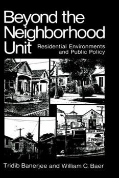 Hardcover Beyond the Neighborhood Unit: Residential Environments and Public Policy Book