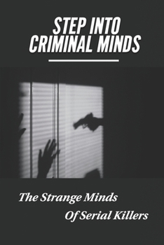 Paperback Step Into Criminal Minds: The Strange Minds Of Serial Killers: The Texts Of Taoism Book