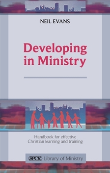Paperback Developing in Ministry: Handbook for Effective Christian Learning and Training Book