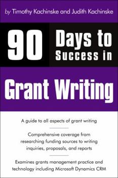 Paperback 90 Days to Success in Grant Writing Book