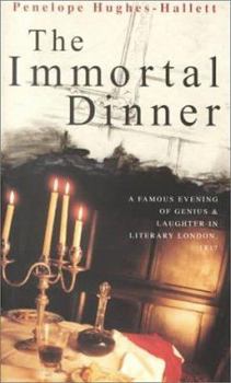 Hardcover Immortal Dinner: A Famous Evening of Genius & Laughter in Leterary London, 1817 Book