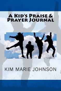 Paperback A Kid's Praise & Prayer Journal Book