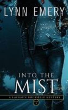 Paperback Into The Mist: A LaShaun Rousselle Mystery Book