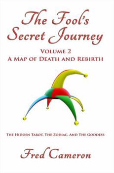 Paperback The Fool's Secret Journey, Volume 2: A Map of Death and Rebirth Book