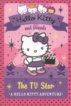 The TV Star - Book #9 of the Hello Kitty and Friends