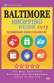 Paperback Baltimore Shopping Guide 2019: Best Rated Stores in Baltimore, Maryland - Stores Recommended for Visitors, (Baltimore Shopping Guide 2019) Book