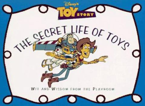 Paperback The Secret Life of Toys: Wit and Wisdom from the Playroom Book