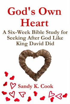 Paperback God's Own Heart: A Six-Week Bible Study for Seeking After God Like King David Did Book