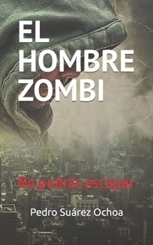 Paperback El Hombre Zombi: No podrás escapar [Spanish] Book