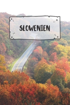 Slowenien: Liniertes Reisetagebuch Notizbuch oder Reise Notizheft liniert - Reisen Journal für Männer und Frauen mit Linien (German Edition)