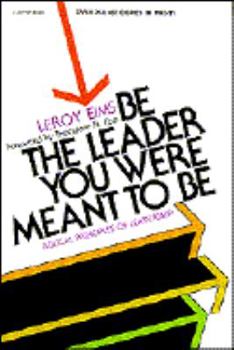 Paperback Be the Leader You Were Meant to Be: What the Bible Says about Leadership Book