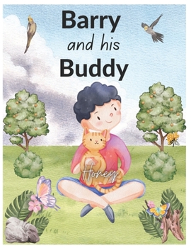 Barry and his Buddy: Nice boy with full of love and caring for pets