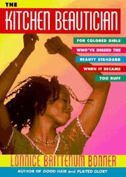 Paperback The Kitchen Beautician: For Colored Girls Who've Dissed the Beauty Standard When It Because Too Ruff Book