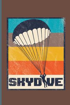 Paperback Skydive: Skydiving Parachuting Paragliding notebooks gift notebooks gift (6x9) Dot Grid notebook Book