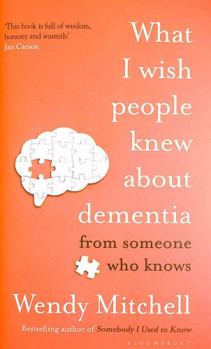 Hardcover What I Wish People Knew About Dementia Book