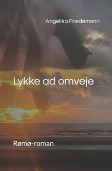 Paperback Lykke ad omveje: Rømø-roman [Danish] Book