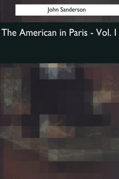 The American in Paris, Volume 1 - Primary Source Edition