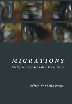 Paperback Migrations: Poetry & Prose for Life's Transitions Book
